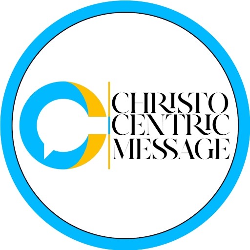 CHRISTOCENTRIC MESSAGE CHRISTOCENTRIC MESSAGE