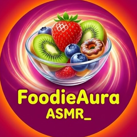​Foodie Aura ASMR