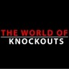 The World of Knockouts The World of Knockouts