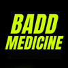 Badd Medicine