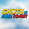 Chotu Ki Super Comedy Chotu Ki Super Comedy