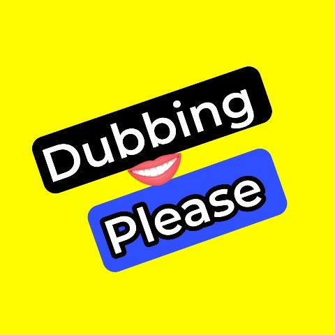 Dubbing Please