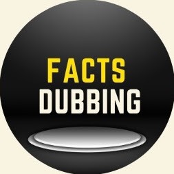 Facts Dubbing