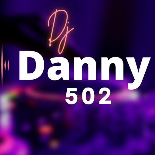 Dj Danny 502 Dj Danny 502