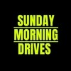 Sunday Morning Drives Sunday Morning Drives