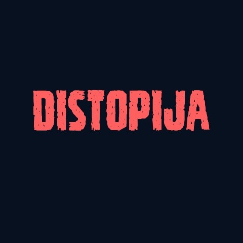DISTOPIJA