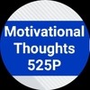 Motivational Thoughts 525P