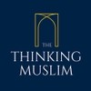 The Thinking Muslim The Thinking Muslim