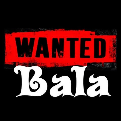 WANTED BALA
