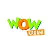 Wow Kahani Wow Kahani